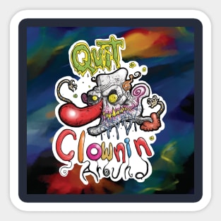 Happy Halloween Clown says Quit Clowning Around Sticker